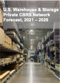 U.S. Warehouse & Storage Private CBRS Network Forecast, 2021-2026: CBRS Network Build, Integration and App Spending in Warehouse & Storage Buildings preview image